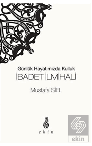 İbadet İlmihali Günlük Hayatımızda Kulluk