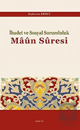 İbadet ve Sosyal Sorumluluk Maun Suresi