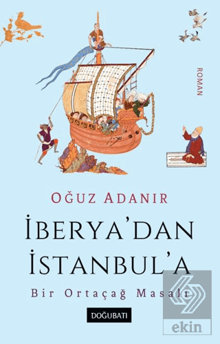 İberya'dan İstanbul'a Bir Ortaçağ Masalı