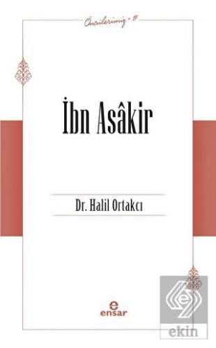 İbn Asakir (Öncülerimiz-17)