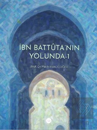 İbn Battuta'nın Yolunda - 1
