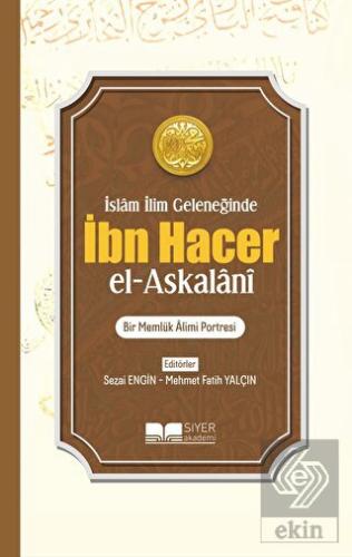 İbn Hacer El- Askalani - İslam İlim Geleneğinde