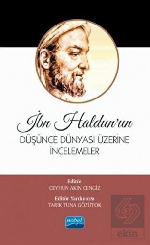 İbn Haldun'un Düşünce Dünyası Üzerine İncelemeler