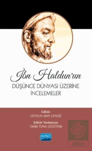 İbn Haldun'un Düşünce Dünyası Üzerine İncelemeler