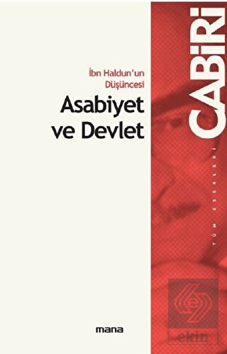İbn Haldun'un Düşüncesi Asabiyet ve Devlet