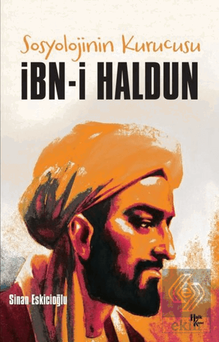İbn-i Haldun - Sosyolojinin Kurucusu