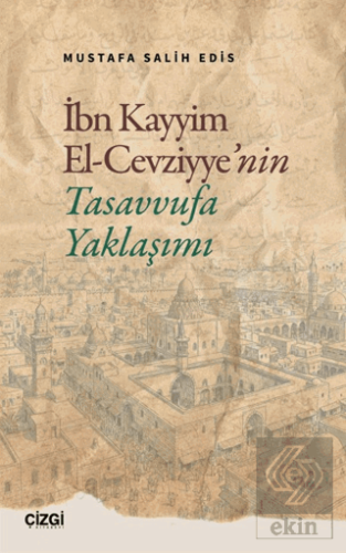 İbn Kayyim El Cevziyye'nin Tasavvufa Yaklaşımı