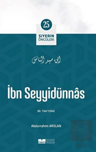 İbn Seyyidünnas - Siyerin Öncüleri (25)
