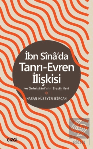 İbn Sina\'da Tanrı-Evren İlişkisi ve Şehristani\'nin