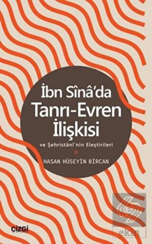 İbn Sina\'da Tanrı-Evren İlişkisi ve Şehristani\'nin