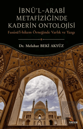 İbnü'l-Arabî Metafiziğinde Kaderin Ontolojisi