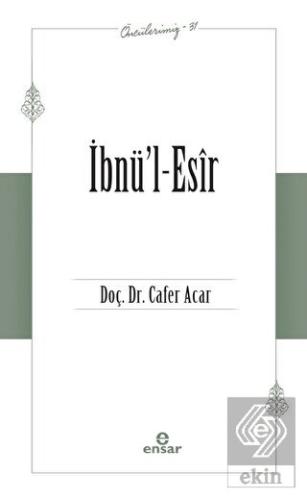 İbnü'l-Esir (Öncülerimiz-31)