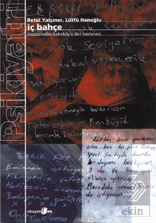 İç Bahçe - Toptaşı'ndan Bakırköy'e Akıl Hastanesi