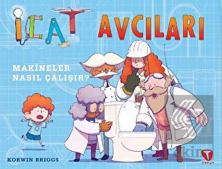 İcat Avcıları: Makineler Nasıl Çalışır?