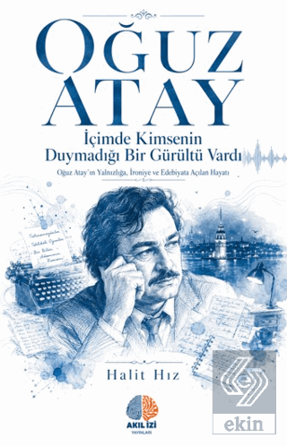 İçimde Kimsenin Duymadığı Bir Gu¨ru¨ltu¨ Vardı Halit Hız Akıl İzi Yayı