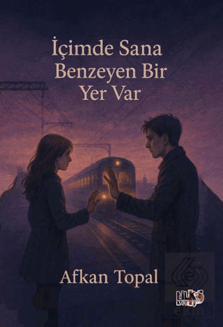 İçimde Sana Benzeyen Bir Yer Var