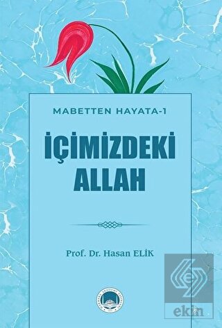 İçimizdeki Allah - Mabetten Hayata 1
