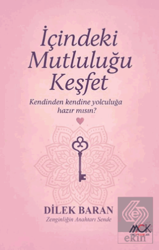 İçindeki Mutluluğu Keşfet, Kendi Kendine Yolculuğa Hazırmısın?