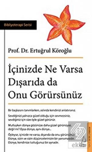 İçinizde Ne Varsa Dışarıda da Onu Görürsünüz