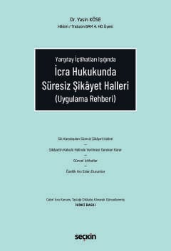 İcra Hukukunda Süresiz Şikâyet Halleri Yasin Köse Seçkin Yayıncılık Sa