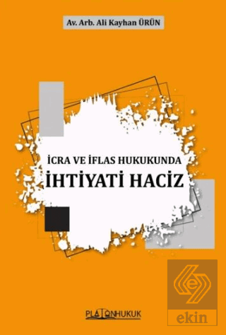İcra Ve İflas Hukukunda İhtiyati Haciz