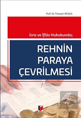 İcra ve İflas Hukukunda; Rehnin Paraya Çevrilmesi
