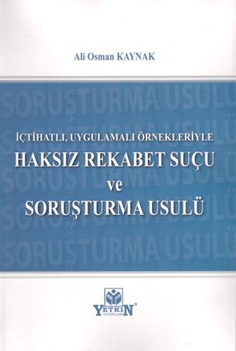 İçtihatlı, Uygulamalı Örnekleriyle Haksız Rekabet Suçu ve Soruşturma U
