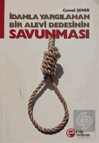 İdamla Yargılanan Bir Alevi Dedesinin Savunması