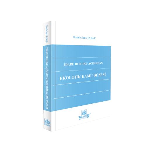 İdare Hukuku Açısından Ekolojik Kamu Düzeni
