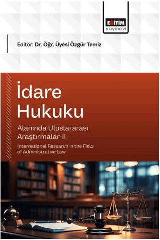İdare Hukuku Alanında Uluslararası Araştırmalar - 2