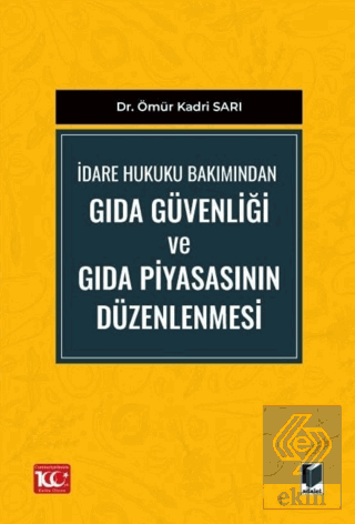 İdare Hukuku Bakımından Gıda Güvenliği ve Gıda Piyasasının Düzenlenmesi