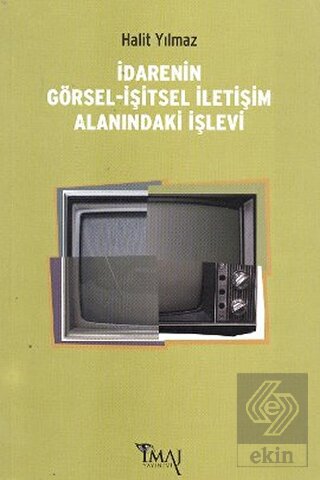 İdarenin Görsel-İşitsel İletişim Alanındaki İşlevi