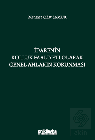İdarenin Kolluk Faaliyeti Olarak Genel Ahlakın Korunması