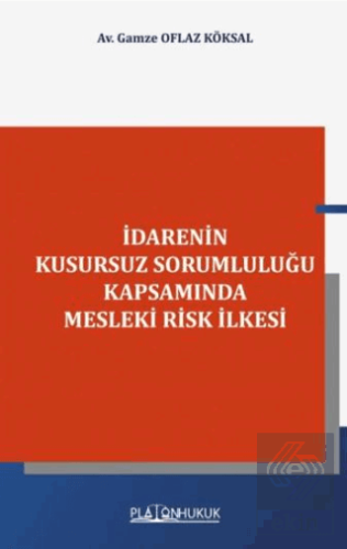 İdarenin Kusursuz Sorumluluğu Kapsamında Mesleki Risk İlkesi