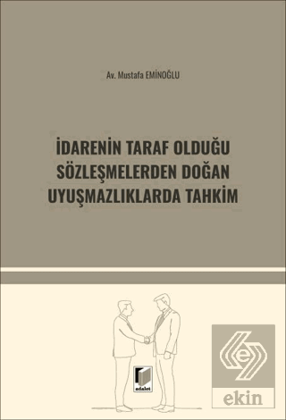 İdarenin Taraf Olduğu Sözleşmelerden Doğan Uyuşmazlıklarda Tahkim