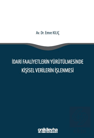 İdari Faaliyetlerin Yürütülmesinde Kişisel Verilerin İşlenmesi
