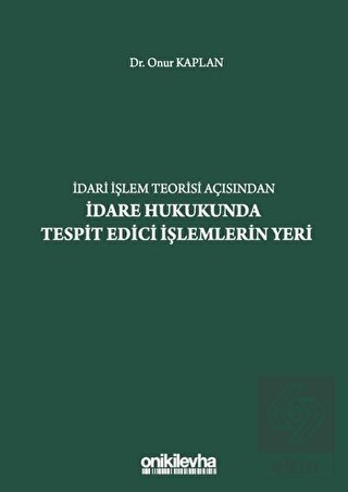 İdari İşlem Teorisi Açısından İdare Hukukunda Tesp