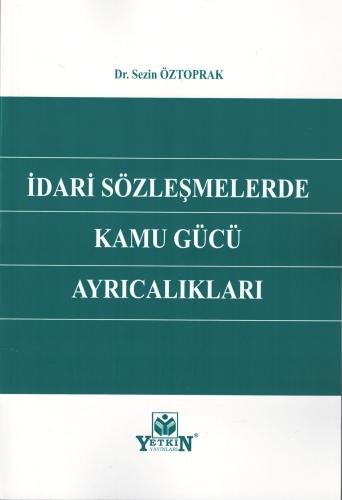 İdari Sözleşmelerde Kamu Gücü Ayrıcalıkları