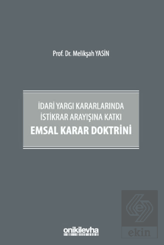 İdari Yargı Kararlarında İstikrar Arayışına Katkı Emsal Karar Doktrini
