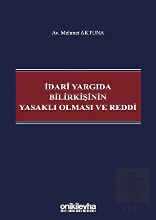 İdari Yargıda Bilirkişinin Yasaklı Olması ve Reddi
