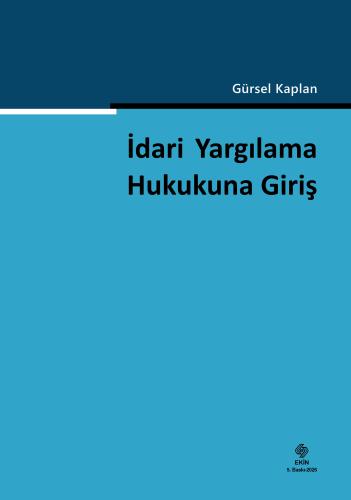 İdari Yargılama Hukukuna Giriş / Gürsel Kaplan