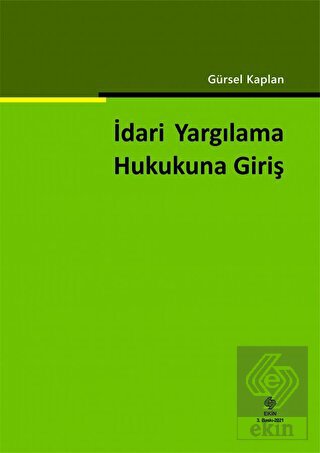 İdari Yargılama Hukukuna Giriş Gürsel Kaplan 3.Baskı