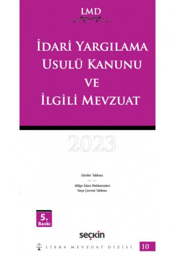 İdari Yargılama Usulü Kanunu ve İlgili Mevzuat 2023 LMD-10