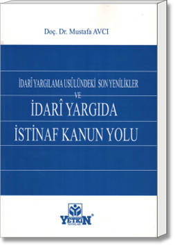 İdarî Yargılama Usûlündeki Son Yenilikler ve İdari Yargıda İstinaf Kan