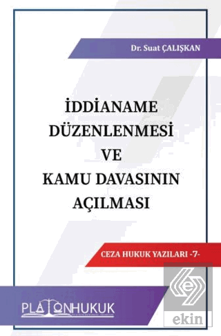 İddianame Düzenlenmesi ve Kamu Davasının Açılması