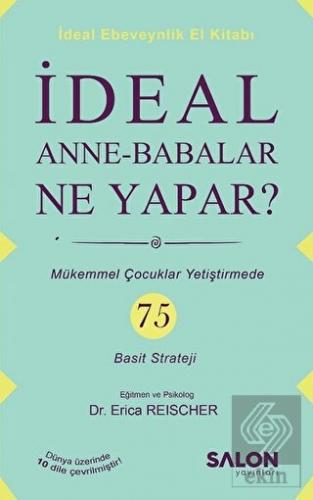İdeal Anne Babalar Ne Yapar?
