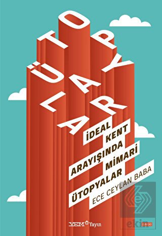 İdeal Kent Arayışında Mimari Ütopyalar