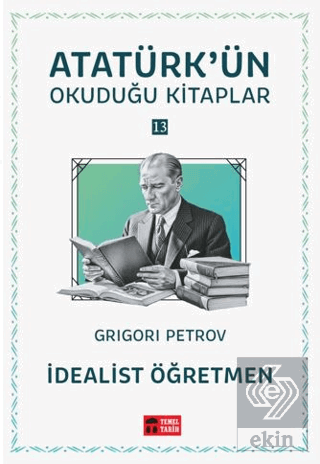 İdealist Öğretmen - Atatürkün Okuduğu Kitaplar 13