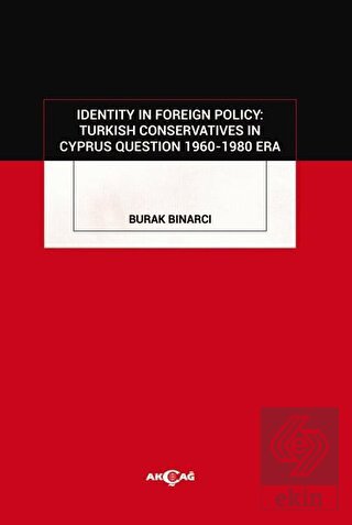Identity in Foreign Policy: Turkish Conservatives