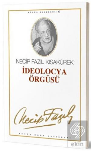 İdeolocya Örgüsü : 42 - Necip Fazıl Bütün Eserleri